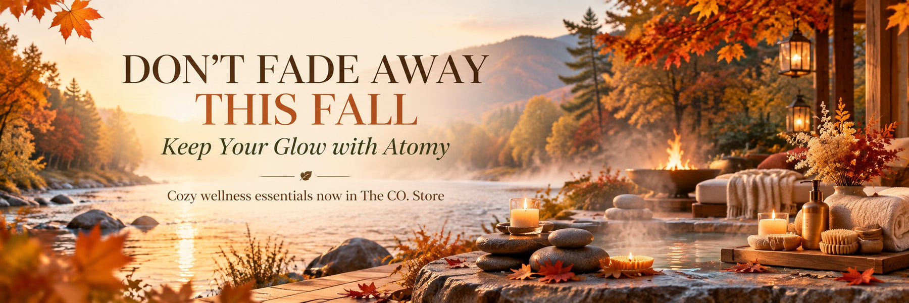 Don't fade away this fall. Keep your glow with Atomy. Cozy wellness essentials now in The Co. Store.